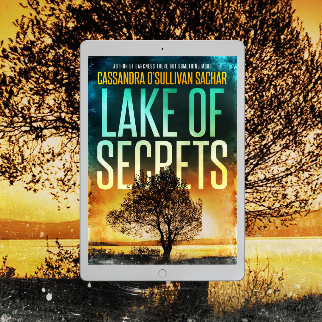 LAKE OF SECRETS, BY CASSANDRA O'SULLIVAN SACHAR, eBOOK