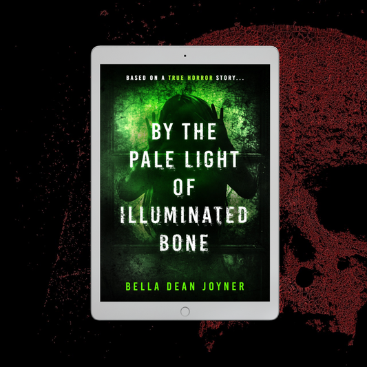 PREORDER - By the Pale Light of Illuminated Bone, by Bella Dean Joyner, eBook