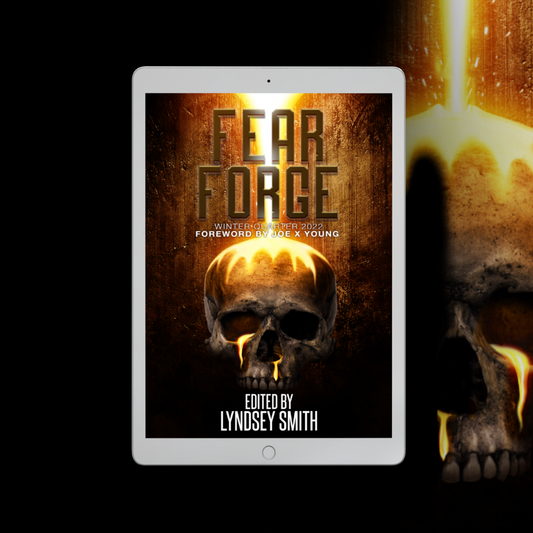 Fear Forge Anthology: Winter Quarter 2022 Edition: eBook